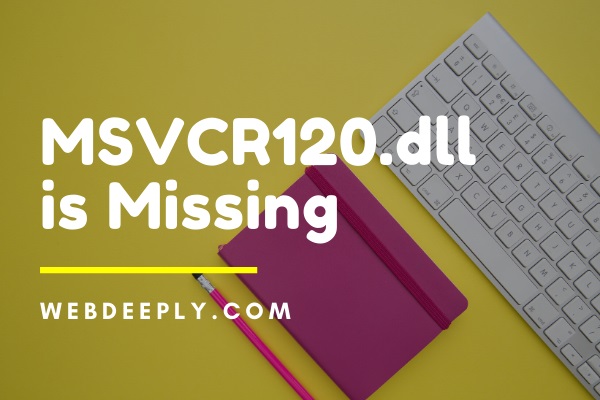 MSVCR120.dll is Missing Error in Windows 10