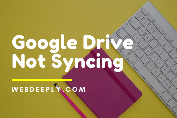 Google Drive Not Syncing